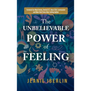 The Unbelievable Power of Feeling