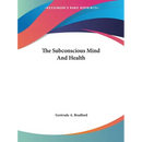 The Subconscious Mind And Health