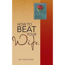 How to Beat Your Wife