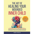 Title: The Art Of Healing Your Wounded Inner Child: An Empowering CBT Skills & EMDR Therapy Workbook