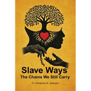 Slave Ways: The Chains We Still Carry
