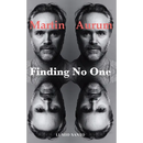 Finding No One: Live Your Story to the End and Beyond