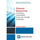 Agile Human Resources: Creating a Sustainable Future for the HR Profession