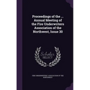 Proceedings of the ... Annual Meeting of the Fire Underwriters Association of the Northwest, Issue 30