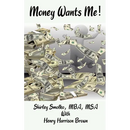 Money Wants Me!