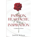 Passion, Heartache, and Inspiration: A Collection of Poems