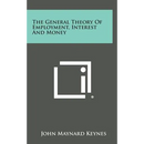 The General Theory of Employment, Interest and Money