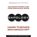 Gapology: How Winning Leaders Close Performance Gaps, 15th Anniversary Edition