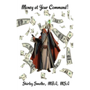 Money at Your Command!