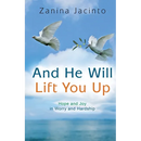 And He Will Lift You Up: Hope and Joy in Worry and Hardship