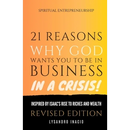 21 Reasons why God wants you to be in business in a crisis: Inspired by Isaac's rise to riches and wealth