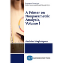 A Primer on Nonparametric Analysis, Volume I