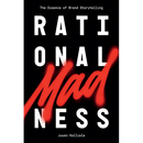 Rational Madness: The Essence of Brand Storytelling
