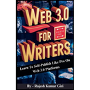 Web 3.0 for Writers: Learn To Self-Publish Like Pro On Web 3.0 Platforms