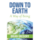 Down to Earth: A Way of Being