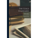 The Gold Standard: An Historical Study