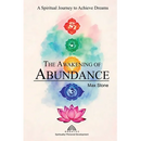 The Awakening of Abundance: A Spiritual Journey to Achieve Dreams