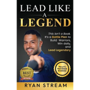Lead Like a Legend: The 5 C's That Unlock Greatness