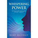 Whispering Power: The Subtle Art of Influence Without Conflict