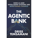 The Agentic Bank: How AI and Intelligent Systems Are Redefining Finance