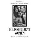 Bold Resilient Women: Women in a Global Arena