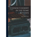 Chinese Cookery in the Home Kitchen
