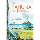 The Kahuna and I: A Remarkable True Hawaiian Story