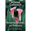 Navigating Polyamory and Monogamy: A Guide to Healthy Conscious Relationships