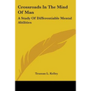Crossroads In The Mind Of Man: A Study Of Differentiable Mental Abilities