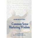 The Graybeard Lectures: Common Sense Marketing Wisdom From The Whiteboard of Mark "Dr. Maddog" Donnelly