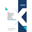 The Financial Advisor's Guide to Private Investments