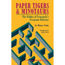 Paper Tigers and Minotaurs: The Politics of Venezuela's Economic Reforms
