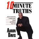 10 Minute Truths: Quick Inspiration to Rejuvenate, Refuel and Refocus Your Life