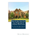 How To Buy State Tax Lien Properties In Delaware Real Estate: Get Tax Lien Certificates, Tax Lien And Deed Homes For Sale In Delaware