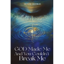 God Made Me, and You Couldn't Break Me
