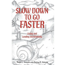 Slow Down to Go Faster: Living and Leading Intentionally