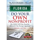 Florida Do Your Own Nonprofit: The Only GPS You Need For 501c3 Tax Exempt Approval