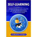 Self-Learning: Learn How to Increase Your Problem- Solving Skills and Memory and Teach Yourself Anything, along with How to Skyrocket Your Education b