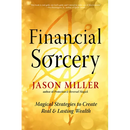 Financial Sorcery: Magical Strategies to Create Real and Lasting Wealth