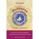 Meditation for Every Situation: 64 Journeys in Guided Imagination According to the Chinese Book of Changes