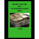 Make Money - Work at Home with a Tax Lien Certificates & Tax Deeds Business