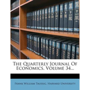 The Quarterly Journal Of Economics, Volume 34...