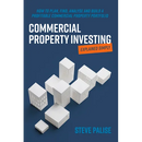 Commercial Property Investing Explained Simply: How to Plan, Find, Analyse and Build a Profitable Commercial Property Portfolio