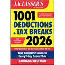 J.K. Lasser's 1001 Deductions and Tax Breaks 2026: Your Complete Guide to Everything Deductible