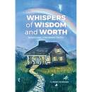 Whispers of Wisdom and Worth: Searching for Inner Truth