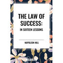 Law of Success: In Sixteen Lessons