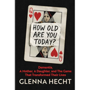 How Old Are You Today?: Dementia, A Mother, A Daughter, and The Game That Transformed Their Lives