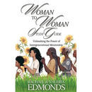 Woman to Woman Study Guide: Unleashing the Power of Intergenerational Mentoring