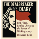 The Dealbreaker Diary: Red Flags, Reality Checks, & The Power Of Walking Away
