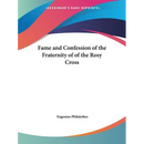 Fame and Confession of the Fraternity of of the Rosy Cross